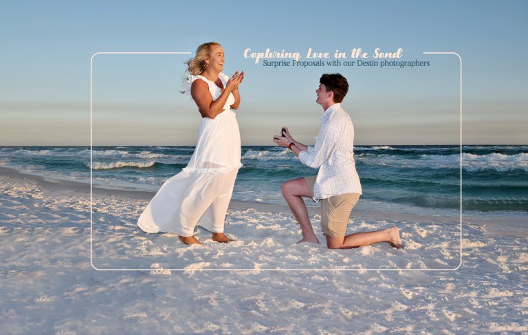 Capturing Love in the Sand: Surprise Proposals with our Destin photographers